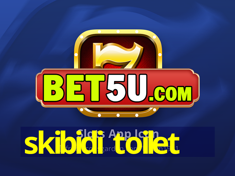 skibidi toilet